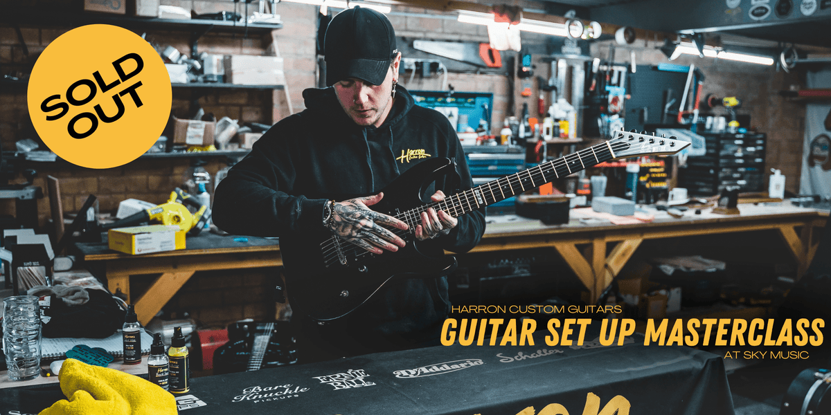 Sky Music x Harron Custom Guitars - Guitar Set Up Hands On Masterclass Night 2 - Sky Music