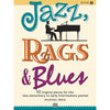 Jazz, Rags & Blues, Book 1: 10 Original Pieces for the Late Elementary to Early Intermediate Pianist
